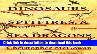 [Popular] Dinosaurs, Spitfires, and Sea Dragons Hardcover Collection
