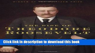 [Popular] Books The Rise of Theodore Roosevelt Free Online