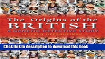 [Popular] The Origins Of the British: A Genetic Detective Story Kindle Online