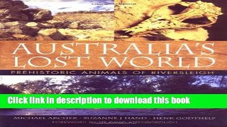 [Popular] Australia s Lost World: Prehistoric Animals of Riversleigh Kindle Free