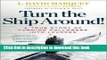 [Popular] Books Turn the Ship Around!: A True Story of Turning Followers into Leaders Full Online