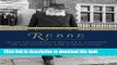 [Popular] Books Rebbe: The Life and Teachings of Menachem M. Schneerson, the Most Influential