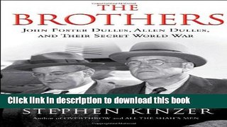 [Popular] Books The Brothers: John Foster Dulles, Allen Dulles, and Their Secret World War Free