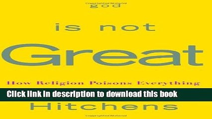 [Popular] Books God Is Not Great: How Religion Poisons Everything Full Online