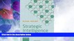 Big Deals  Strategic Intelligence: Conceptual Tools for Leading Change  Free Full Read Best Seller