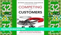 Big Deals  Competing for Customers: Why Delivering Business Outcomes is Critical in the Customer