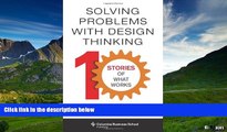 Must Have  Solving Problems with Design Thinking: Ten Stories of What Works (Columbia Business