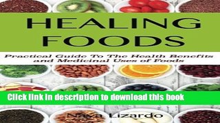[Download] Healing Foods: Practical Guide to the Health Benefits and Medicinal Properties of Food