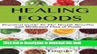 [Download] Healing Foods: Practical Guide to the Health Benefits and Medicinal Properties of Food