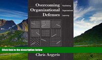 READ FREE FULL  Overcoming Organizational Defenses: Facilitating Organizational Learning