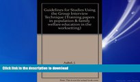 READ THE NEW BOOK Guidelines for Studies Using the Group Interview Technique (Training papers in