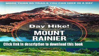 [Popular] Books Day Hike! Mount Rainier, 3rd Edition: The Best Trails You Can Hike in a Day Full