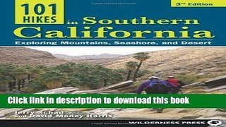 [Popular] Books 101 Hikes in Southern California: Exploring Mountains, Seashore, and Desert Full
