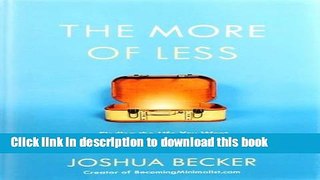 [Popular] Books The More of Less: Finding the Life You Want Under Everything You Own Full Online