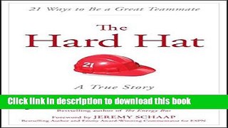 [Popular] Books The Hard Hat: 21 Ways to Be a Great Teammate Full Online