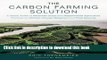 [Popular] Books The Carbon Farming Solution: A Global Toolkit of Perennial Crops and Regenerative
