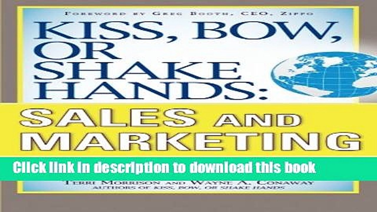 [Download] Kiss, Bow, or Shake Hands, Sales and Marketing: The Essential Cultural Guide_From