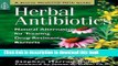 [Download] Herbal Antibiotics: Natural Alternatives for Treating Drug-Resistant Bacteria