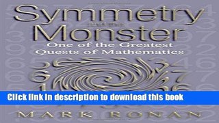 [Popular] Symmetry and the Monster: One of the greatest quests of mathematics Paperback Free
