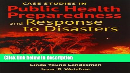 Ebook Case Studies In Public Health Preparedness And Response To Disasters Full Online