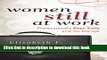 [Popular Books] Women Still at Work: Professionals Over Sixty and On the Job Full Online