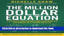 [Popular Books] The Million Dollar Equation: How to build a million dollar business in 3 years or