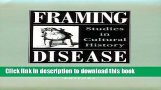 [Popular] Framing Disease: Studies in Cultural History Kindle Online