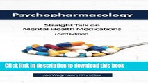[Popular] Books Psychopharmacology: Straight Talk on Mental Health Medications, Third Edition Free