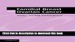 [PDF] Familial Breast and Ovarian Cancer: Genetics, Screening and Management Download Online