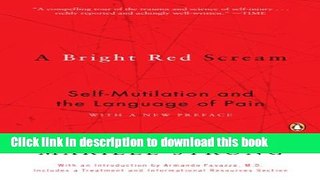 [Popular] Books A Bright Red Scream: Self-Mutilation and the Language of Pain Full Online