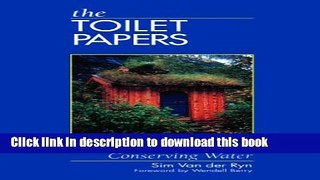 [Popular] The Toilet Papers: Recycling Waste and Conserving Water Hardcover Collection