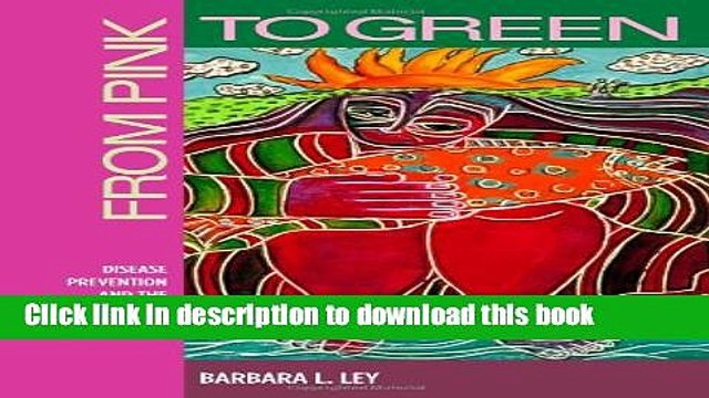 [PDF] From Pink to Green: Disease Prevention and the Environmnetal Breast Cancer Movement