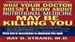 [Download] What Your Doctor Doesn t Know About Nutritional Medicine May Be Killing You Kindle Online