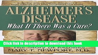 [Popular] Books Alzheimer s Disease: What If There Was a Cure?: The Story of Ketones Free Download