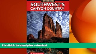 FAVORITE BOOK  Hiking the Southwest s Canyon Country FULL ONLINE