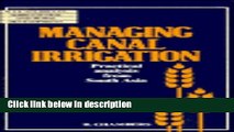 Download Managing Canal Irrigation: Practical Analysis from South Asia (Wye Studies in