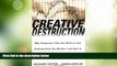 Big Deals  Creative Destruction: Why Companies That Are Built to Last Underperform the Market--And