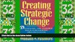 Big Deals  Creating Strategic Change: Designing the Flexible, High-Performing Organization  Best