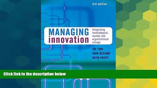 Must Have  Managing Innovation: Integrating Technological, Market and Organizational Change  READ