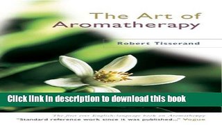 [Download] The Art of Aromatherapy Paperback Free