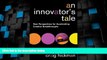 Big Deals  An Innovator s Tale: New Perspectives for Accelerating Creative Breakthroughs  Best