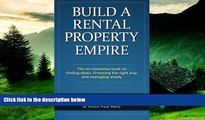 Must Have  Build a Rental Property Empire: The no-nonsense book on finding deals, financing the