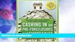 Big Deals  Cashing in on Pre-foreclosures and Short Sales: A Real Estate Investor s Guide to
