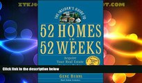 READ FREE FULL  The Insider s Guide to 52 Homes in 52 Weeks: Acquire Your Real Estate Fortune