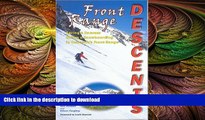 FAVORITE BOOK  Front Range Descents: Spring and Summer Skiing and Snowboarding In Colorado s