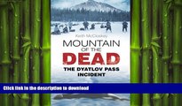 READ BOOK  Mountain of the Dead: The Dyatlov Pass Incident FULL ONLINE