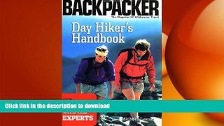 READ BOOK  Day Hiker s Handbook: Get Started with the Experts (Backpacker Magazine) FULL ONLINE