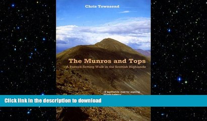 FAVORITE BOOK  The Munros and Tops: A Record-Setting Walk in the Scottish Highlands FULL ONLINE