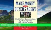 Must Have  Make Money as a Buyer s Agent: Double Your Commissions by Working with Real Estate