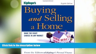 Big Deals  Kiplinger s Buying and Selling a Home: Make the Right Choice in Any Market (Buying